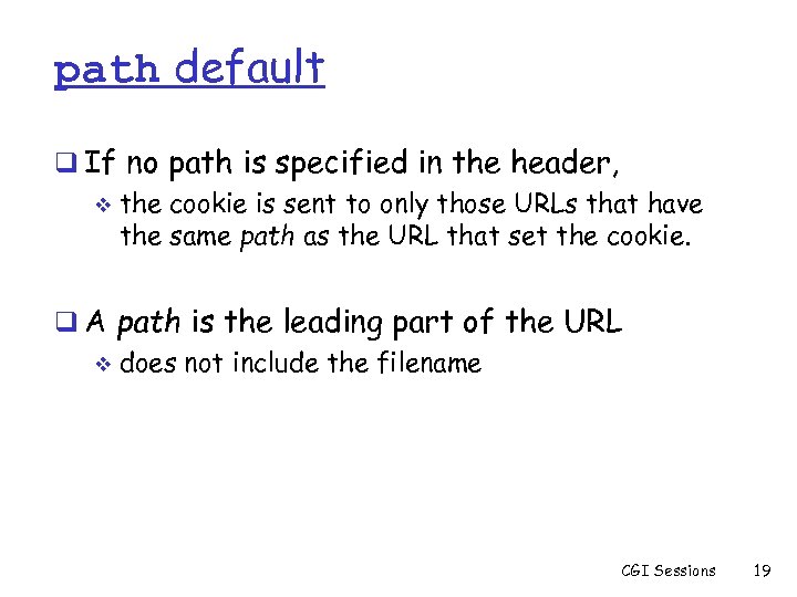 path default q If no path is specified in the header, v the cookie