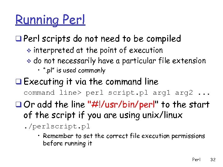 Running Perl q Perl scripts do not need to be compiled v interpreted at