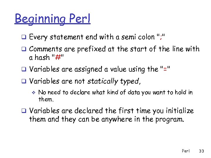 Beginning Perl q Every statement end with a semi colon 
