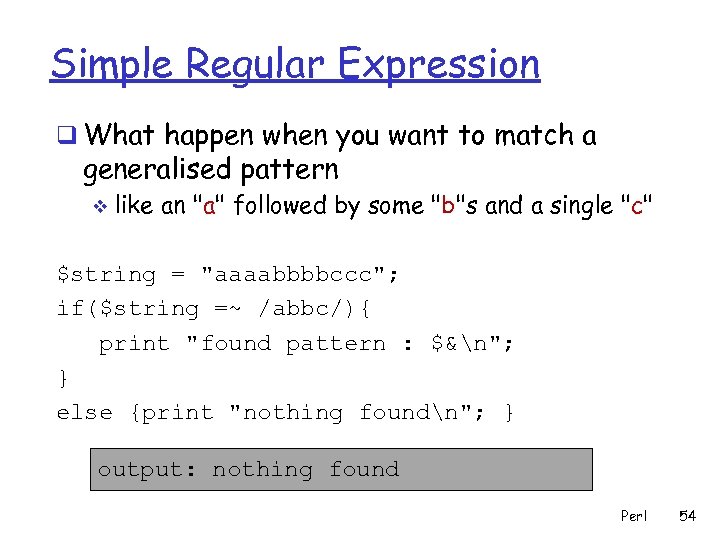 Simple Regular Expression q What happen when you want to match a generalised pattern