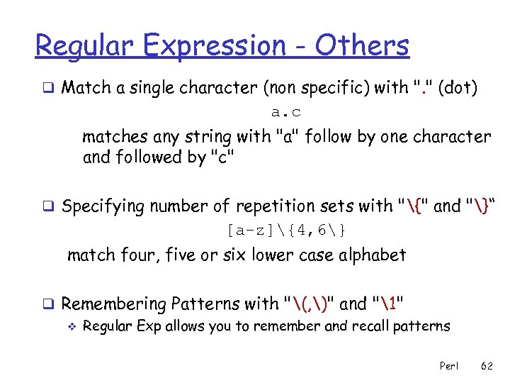 Regular Expression - Others q Match a single character (non specific) with 