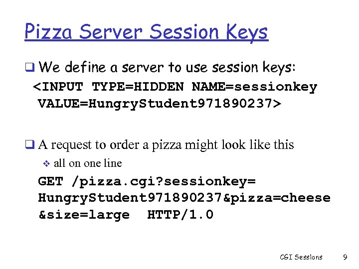 Pizza Server Session Keys q We define a server to use session keys: <INPUT