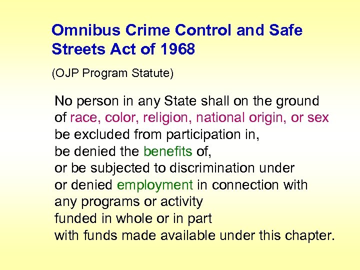 Omnibus Crime Control and Safe Streets Act of 1968 (OJP Program Statute) No person