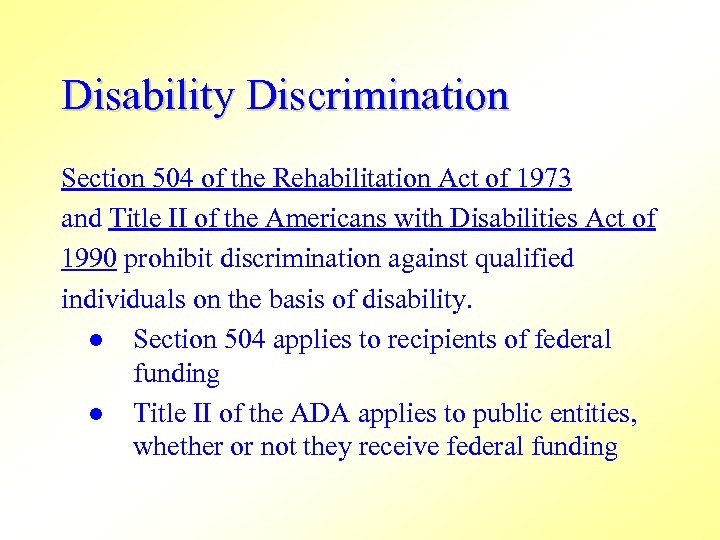 Disability Discrimination Section 504 of the Rehabilitation Act of 1973 and Title II of