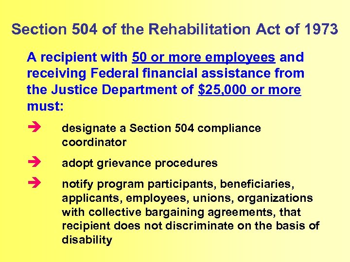 Section 504 of the Rehabilitation Act of 1973 A recipient with 50 or more