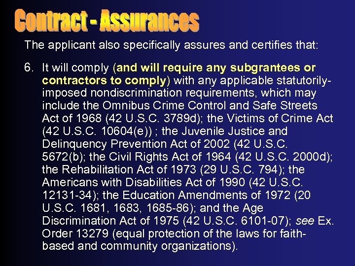 The applicant also specifically assures and certifies that: 6. It will comply (and will