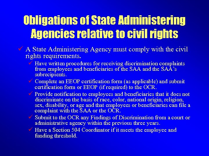 Obligations of State Administering Agencies relative to civil rights ü A State Administering Agency