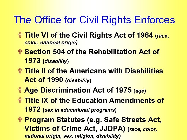The Office for Civil Rights Enforces U Title VI of the Civil Rights Act