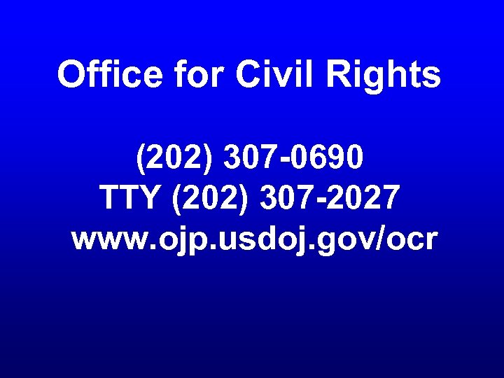 Office for Civil Rights (202) 307 -0690 TTY (202) 307 -2027 www. ojp. usdoj.