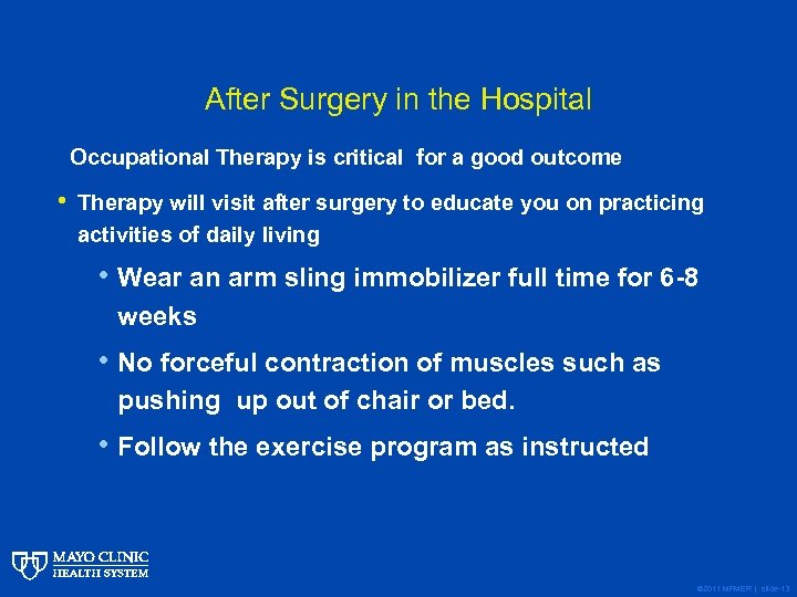 After Surgery in the Hospital Occupational Therapy is critical for a good outcome •