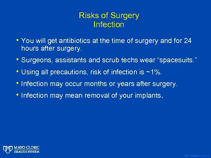 Risks of Surgery Infection • You will get antibiotics at the time of surgery