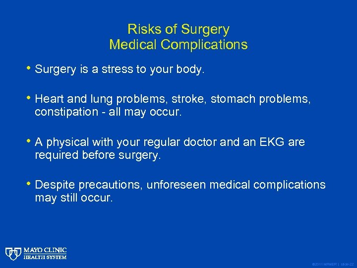 Risks of Surgery Medical Complications • Surgery is a stress to your body. •