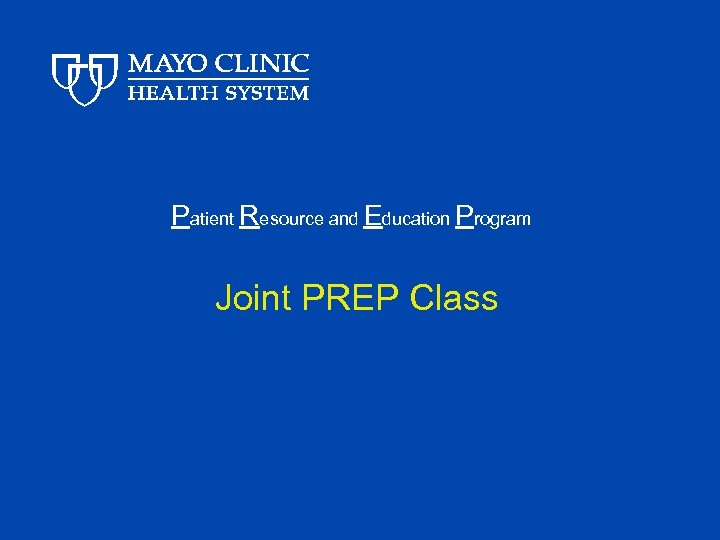 Patient Resource and Education Program Joint PREP Class 