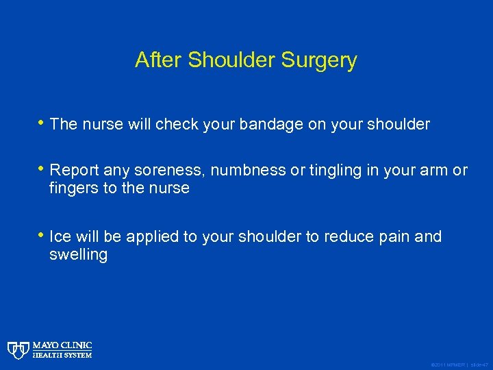 After Shoulder Surgery • The nurse will check your bandage on your shoulder •