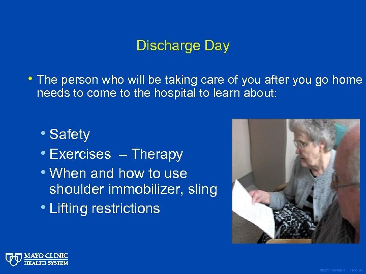 Discharge Day • The person who will be taking care of you after you