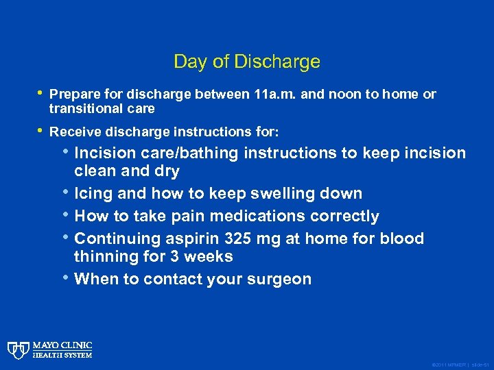 Day of Discharge • Prepare for discharge between 11 a. m. and noon to