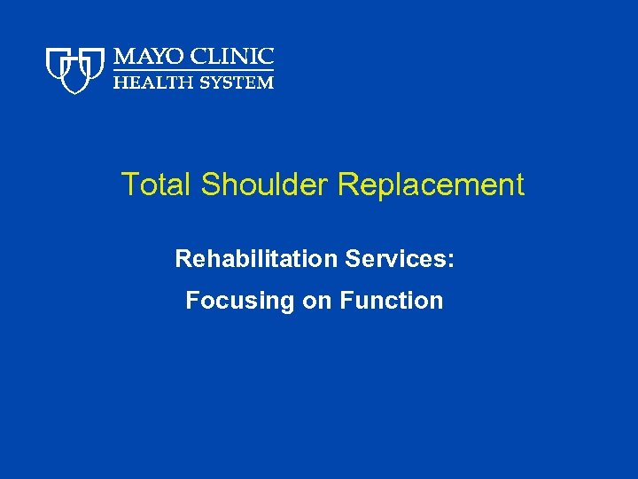 Total Shoulder Replacement Rehabilitation Services: Focusing on Function 