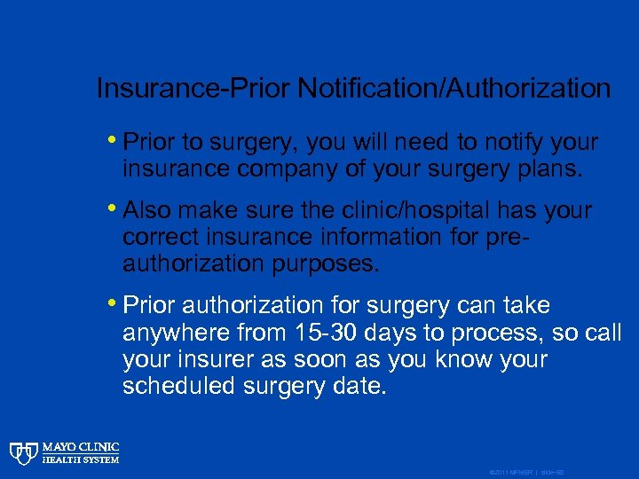 Insurance-Prior Notification/Authorization • Prior to surgery, you will need to notify your insurance company