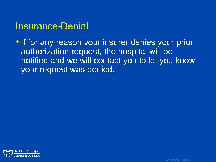 Insurance-Denial • If for any reason your insurer denies your prior authorization request, the
