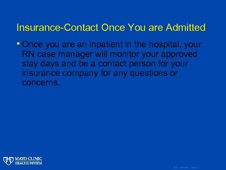 Insurance-Contact Once You are Admitted • Once you are an inpatient in the hospital,