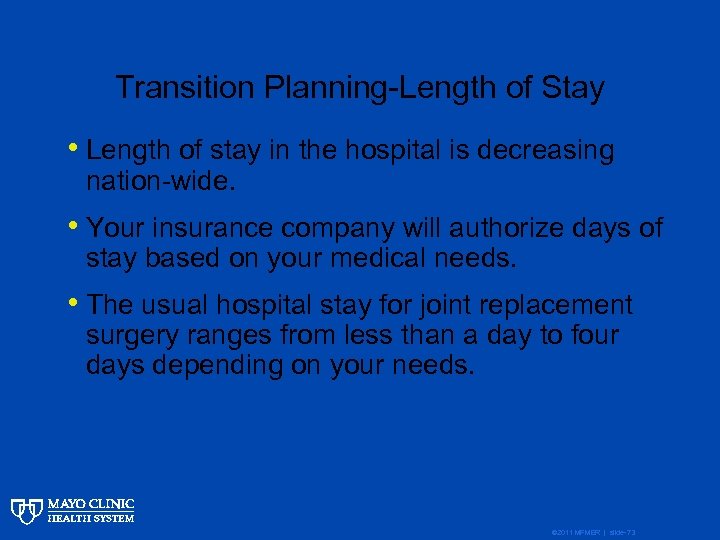 Transition Planning-Length of Stay • Length of stay in the hospital is decreasing nation-wide.