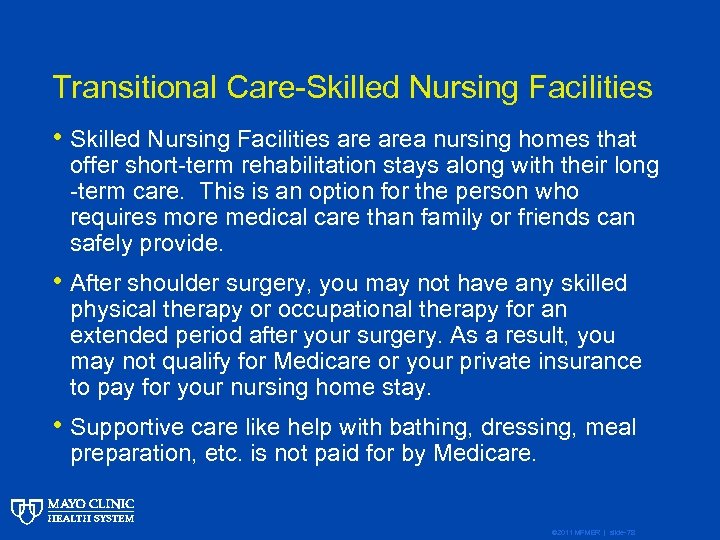 Transitional Care-Skilled Nursing Facilities • Skilled Nursing Facilities area nursing homes that offer short-term