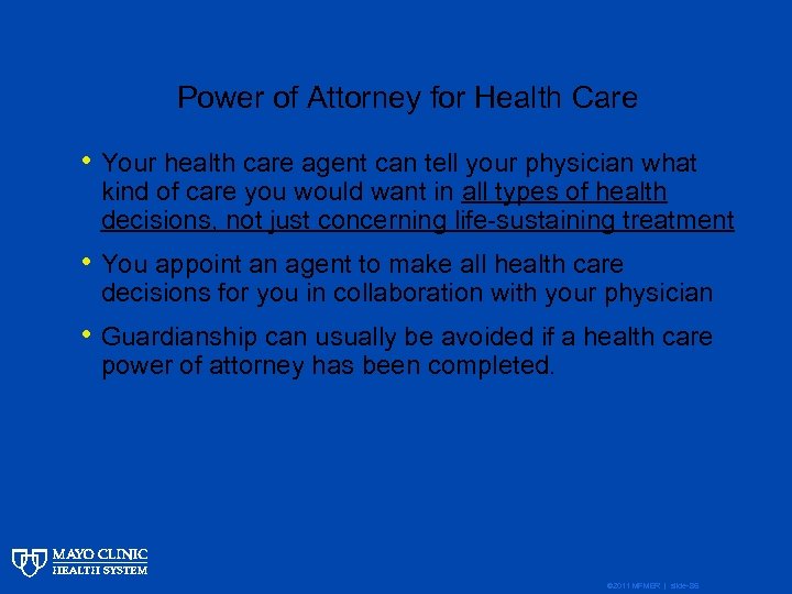 Power of Attorney for Health Care • Your health care agent can tell your