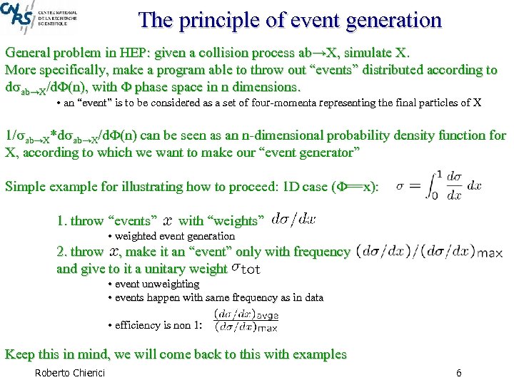 The principle of event generation General problem in HEP: given a collision process ab→X,