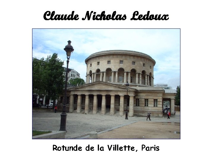 Claude Nicholas Ledoux Rotunde de la Villette, Paris 