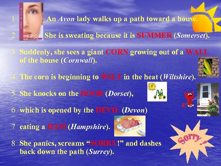 1 An Avon lady walks up a path toward a house. 2 She is