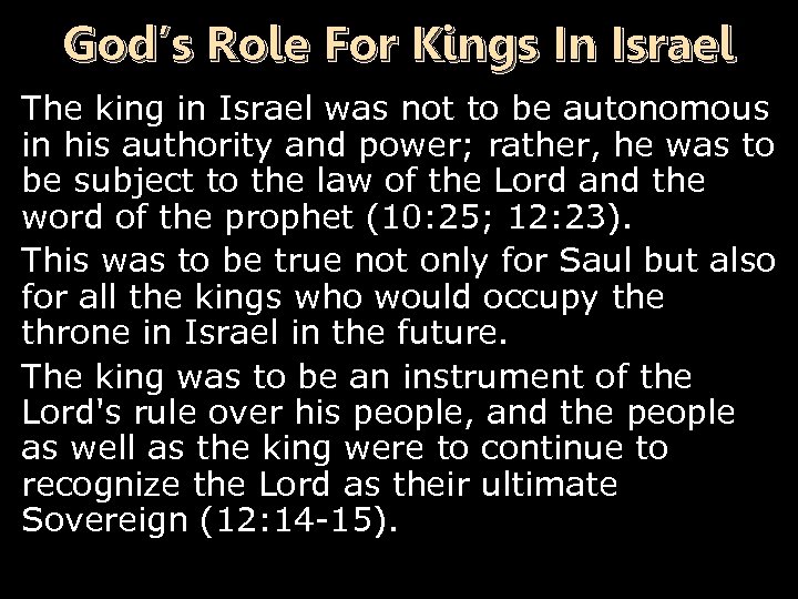 God’s Role For Kings In Israel The king in Israel was not to be