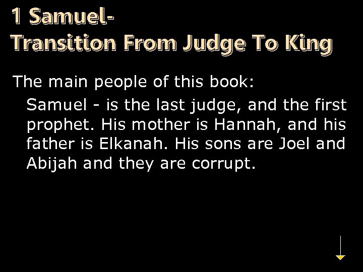 1 Samuel. Transition From Judge To King The main people of this book: n