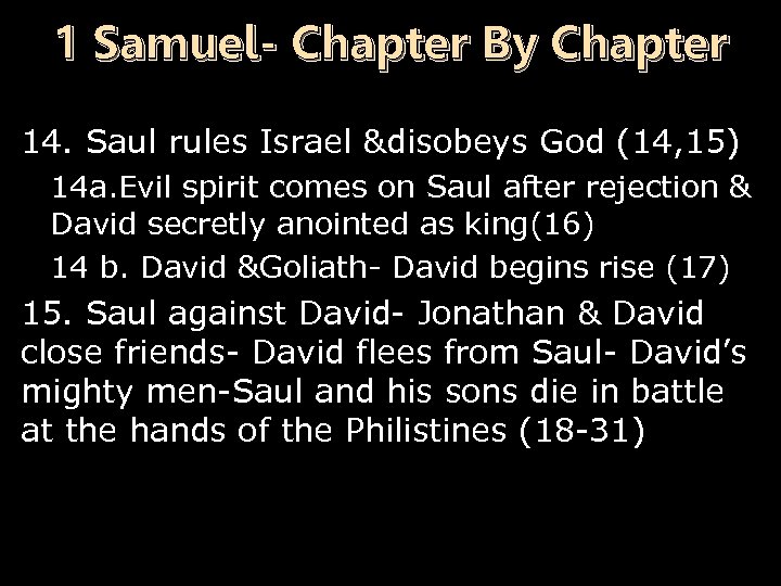 1 Samuel- Chapter By Chapter 14. Saul rules Israel &disobeys God (14, 15) n