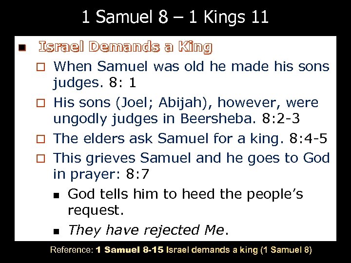1 Samuel 8 – 1 Kings 11 n 1. 2. 3. Israel Saul Demands