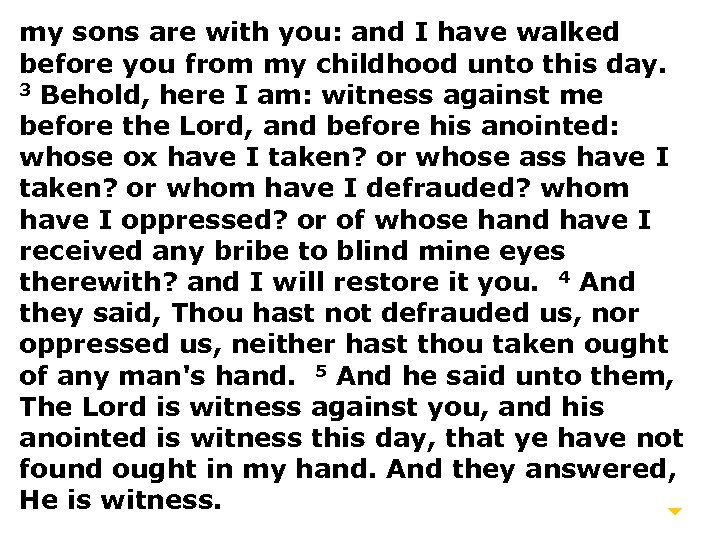 my sons are with you: and I have walked before you from my childhood