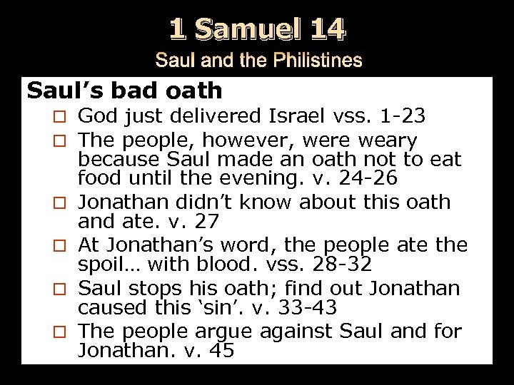 1 Samuel 14 Saul’s bad oath ¨ ¨ ¨ God just delivered Israel vss.