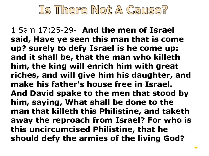 Is There Not A Cause? 1 Sam 17: 25 -29 - And the men