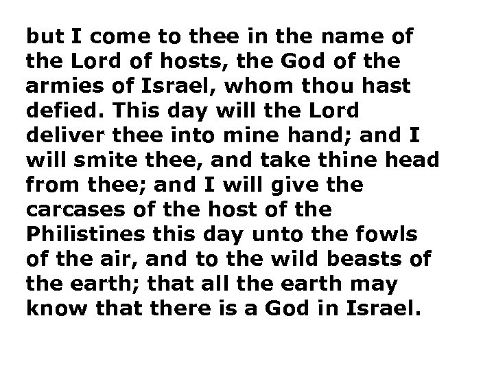 but I come to thee in the name of the Lord of hosts, the