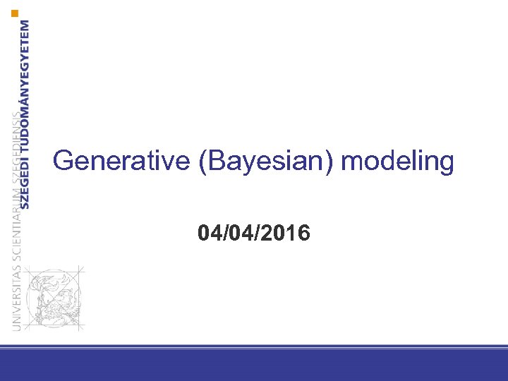 Generative (Bayesian) modeling 04/04/2016 
