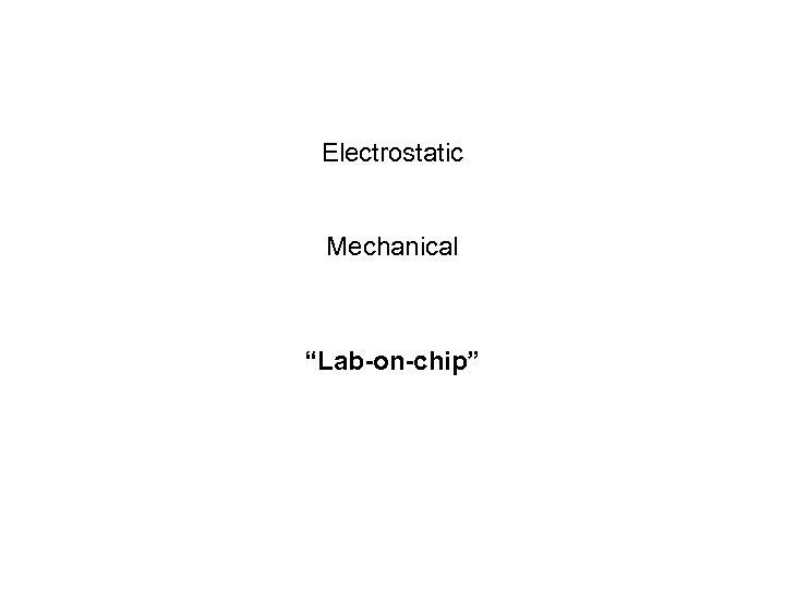 Electrostatic Mechanical “Lab-on-chip” 