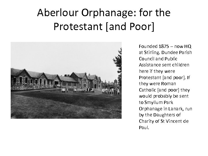 Aberlour Orphanage: for the Protestant [and Poor] Founded 1875 – now HQ at Stirling.