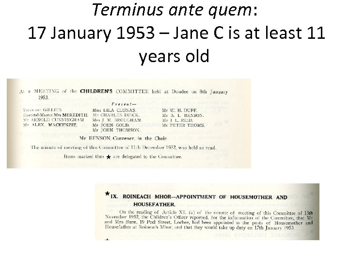 Terminus ante quem: 17 January 1953 – Jane C is at least 11 years