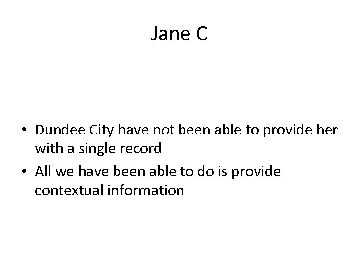 Jane C • Dundee City have not been able to provide her with a
