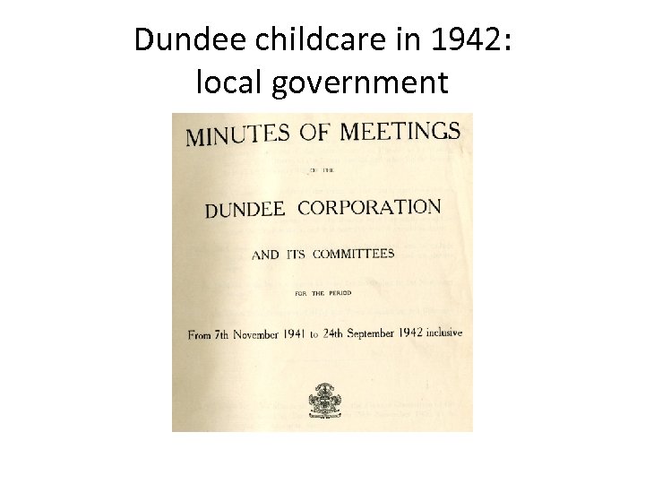 Dundee childcare in 1942: local government 
