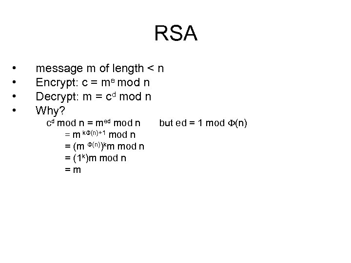 RSA • • message m of length < n Encrypt: c = me mod