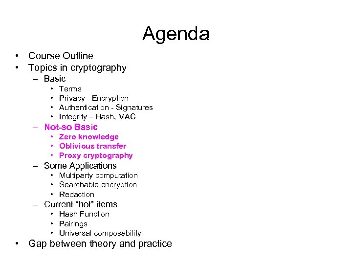 Agenda • Course Outline • Topics in cryptography – Basic • • Terms Privacy