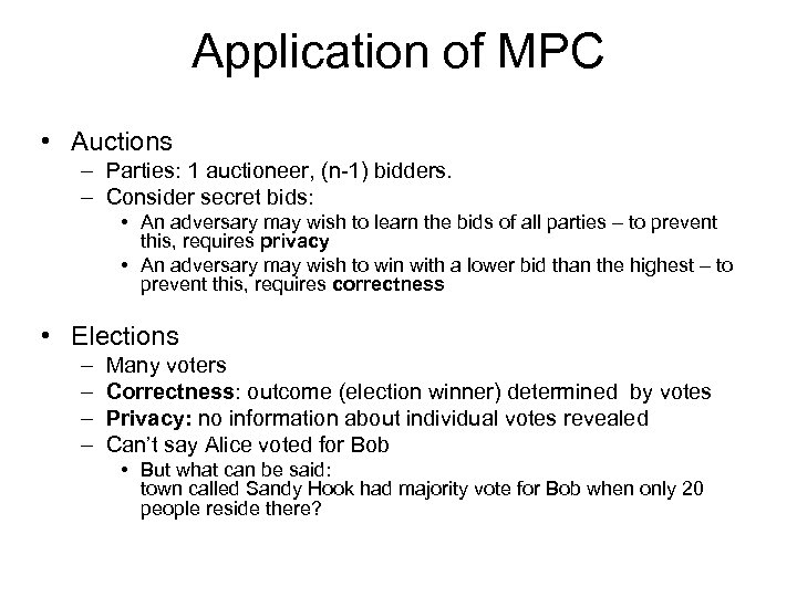 Application of MPC • Auctions – Parties: 1 auctioneer, (n-1) bidders. – Consider secret