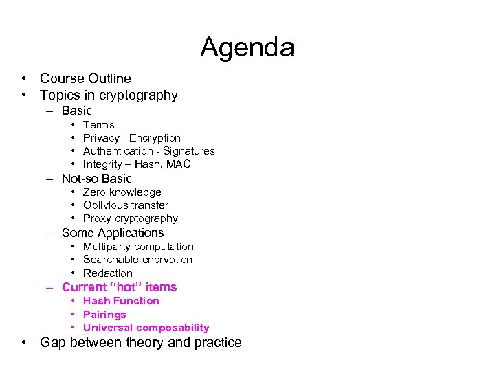 Agenda • Course Outline • Topics in cryptography – Basic • • Terms Privacy