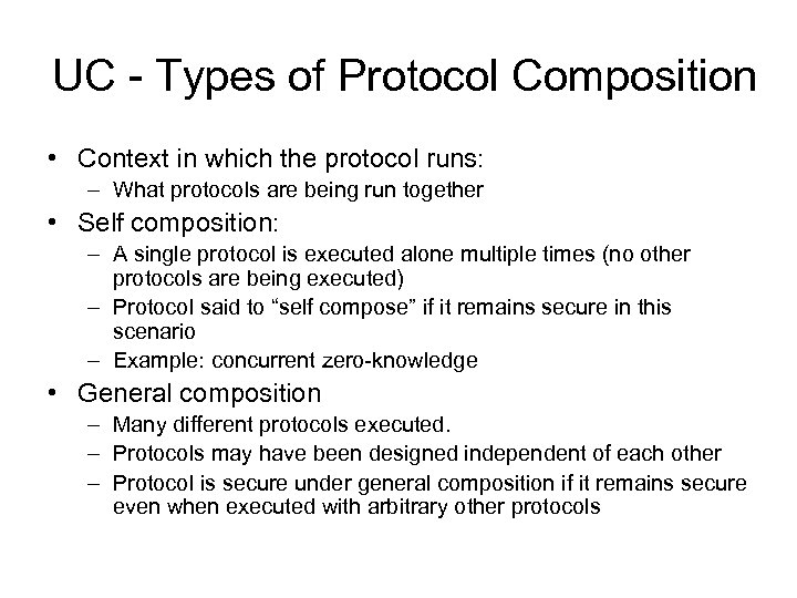 UC - Types of Protocol Composition • Context in which the protocol runs: –