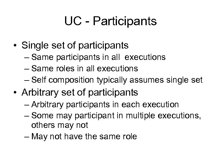 UC - Participants • Single set of participants – Same participants in all executions